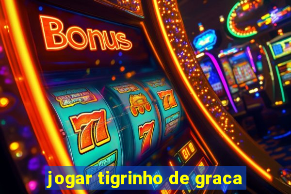 jogar tigrinho de graca